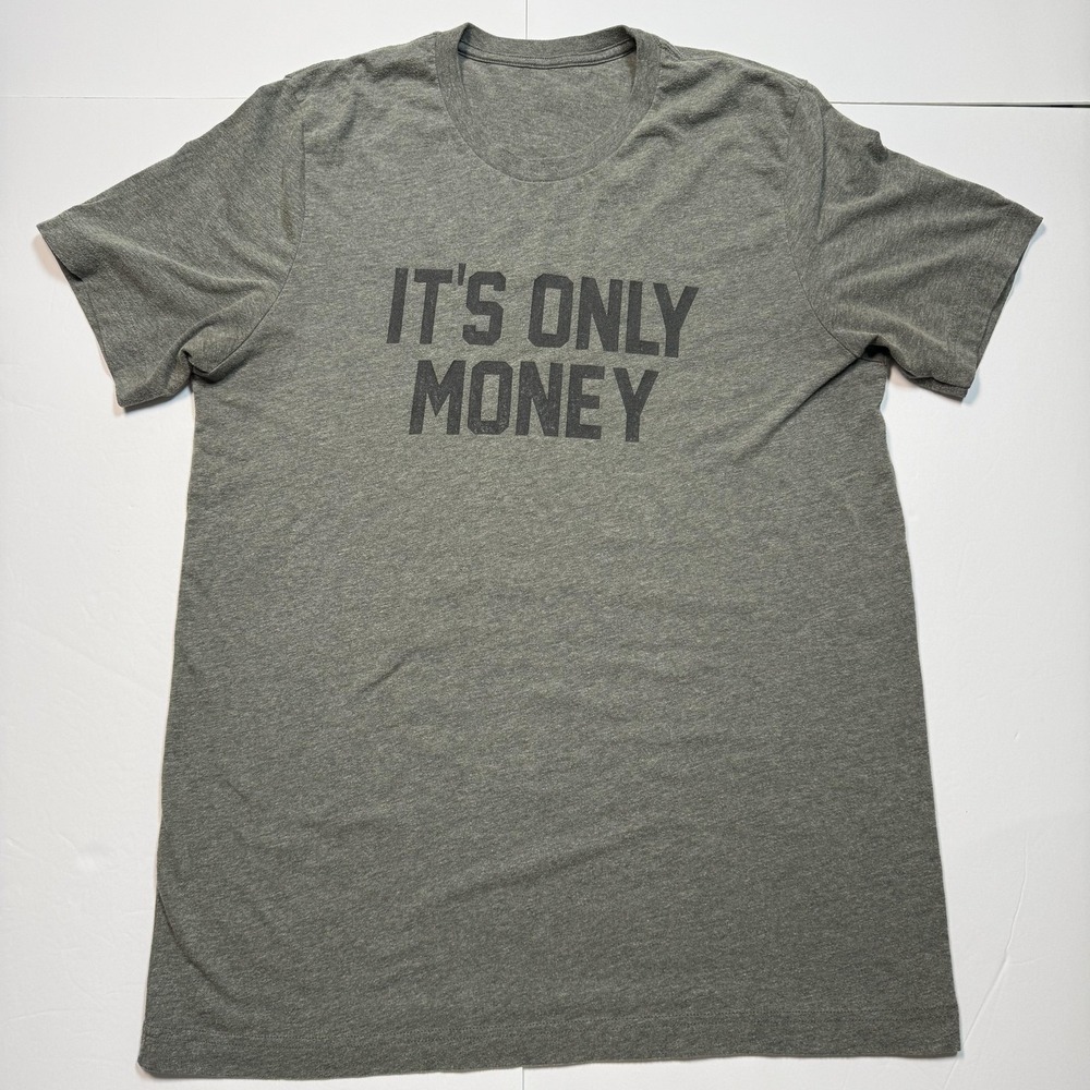 Barstool Sports It's Only Money Shirt Mens Large Gray Funny Graphic Tee Quote
